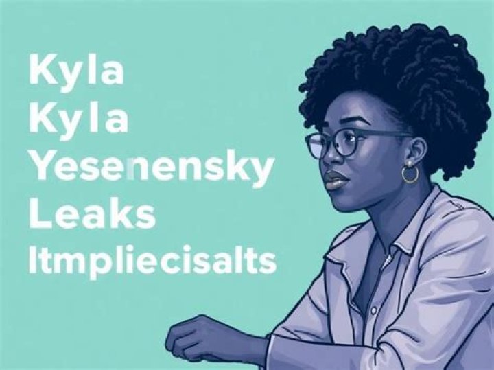 Kyla Yesenosky Leaked: Understanding the Controversy and Its Implications
