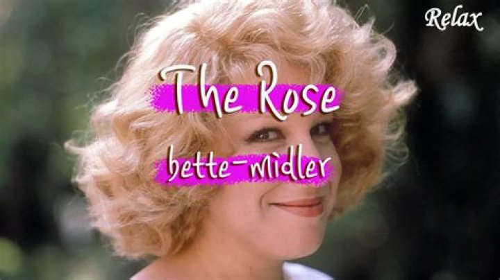 The Rose by Bette Midler: A Timeless Tribute to Love and Resilience
