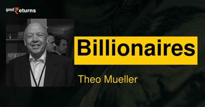 Theo Mueller Net Worth How Much is Theo Mueller Worth?